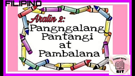 Pangngalang Pantangi At Pambalana Aralin Sa Filipino Para Sa Grade