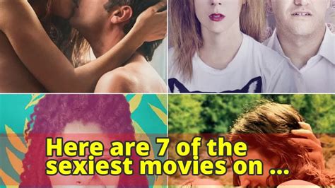 Here Are 7 Of The Sexiest Movies On Netflix Right Now Youtube