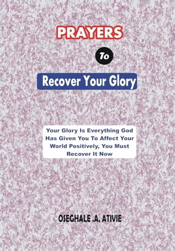 Prayer To Recover Your Glory Your Glory Is Everything God Has Given