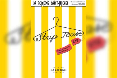 Strip Tease 419 La Pièce De Théâtre Inspirée De Lémission Strip Tease