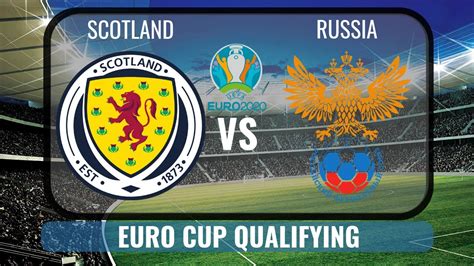 Scotland Vs Russia Live 2019🔴 Uefa Euro Cup 2020 Hd Youtube