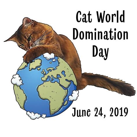 Cat World Domination Day Announcement And Graphic Summers Fabulous