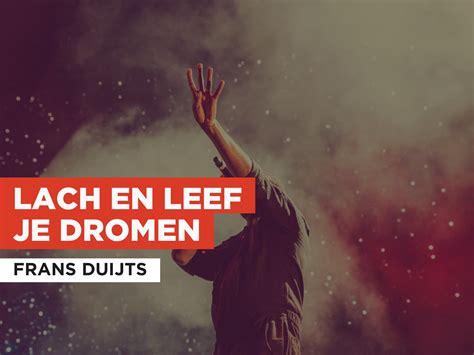 Prime Video Lach En Leef Je Dromen Al Estilo De Frans Duijts