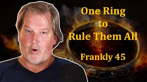 One Ring To Rule Them All Frankly 45 Youtube