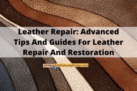 Leather Repair Advanced Tips And Guides For Leather Repair And