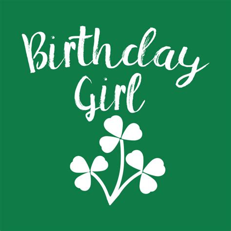 Birthday Girl With Shamrocks Irish Birthday Irish Birthday T Shirt