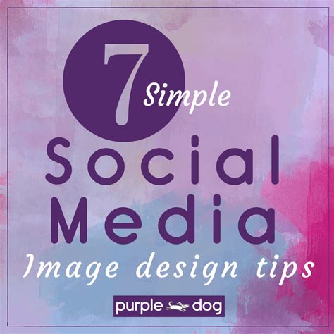 7 Simple Social Media Image Design Tips