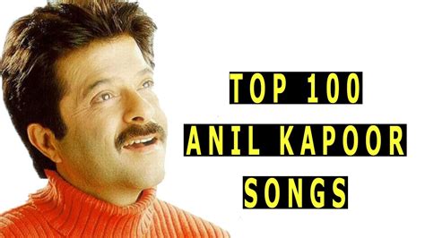 Top 100 Anil Kapoor Songs Youtube