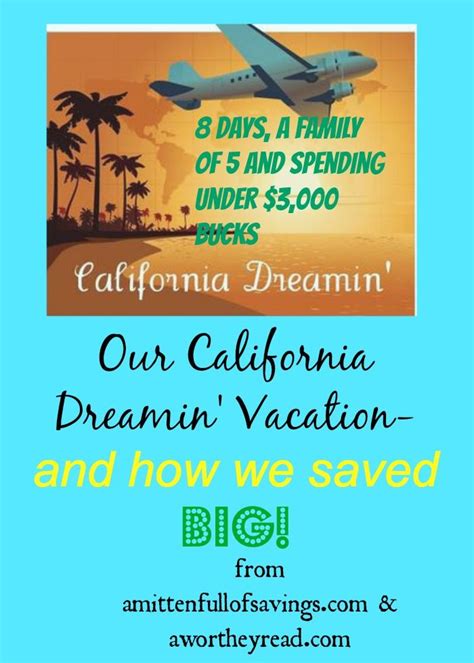 Save On Vacation How To Save Big On Your California Dreamin Vacation