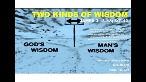 Sunday School Lesson Two Kinds Of Wisdom Two Types Of Wisdom James 3