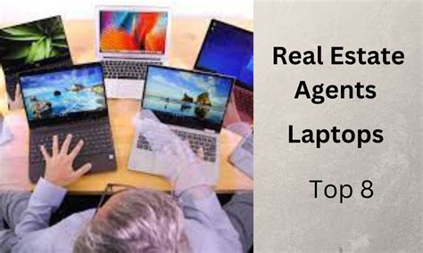 Best Laptops For Real Estate Agents Guide For 2023