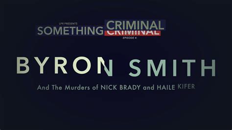 Something Criminal E04 Byron Smith And The Double Murder Of Nick Brady