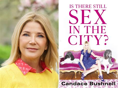 Is There Still Sex In The City By Candace Bushnell Review It’s Disconcerting That This Former