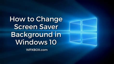 How To Change Screen Saver Background In Windows