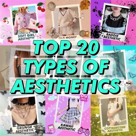 Check Out Our Top 20 Types Of Aesthetics That Are Trending Right Now