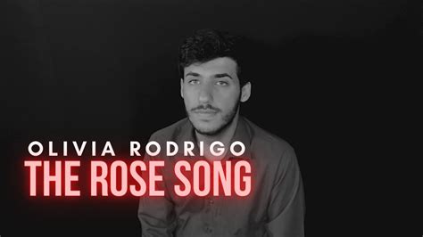 Olivia Rodrigo The Rose Song Cover Hsmtmts Male Version Youtube