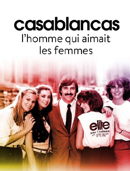 Casablancas Lhomme Qui Aimait Les Femmes En Streaming