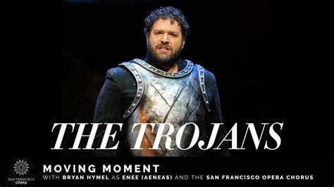 The Trojans Moving Moment Featuring Bryan Hymel And The San Francisco Opera Chorus Youtube