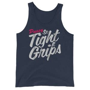 Pussy So Tight It Grips Women S Graphic Tanks Sextoys For Etsy