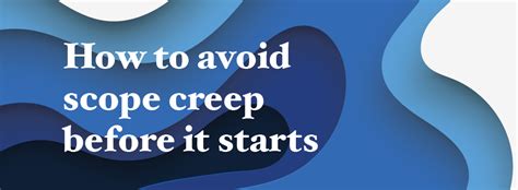 How To Avoid Scope Creep Before It Starts