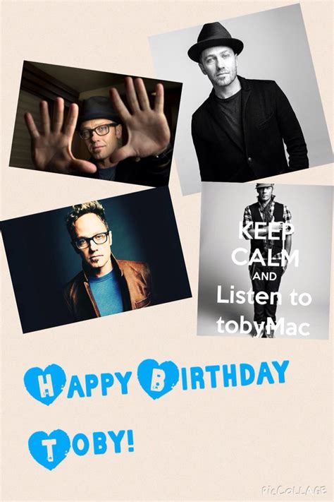 Happy Birthday Tobymac Your Music Inspires And Gets Me To Thinking