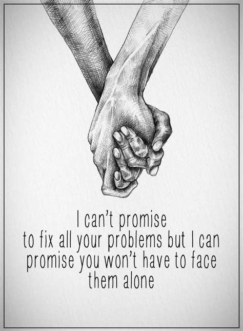 Two People Holding Hands With The Words I Cant Promise To Fix All Your Problems But