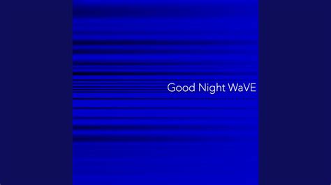 Good Night Wave Youtube