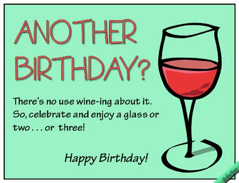 Dont Wine About It Free Funny Birthday Wishes ECards Greetings