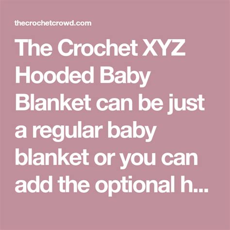 Crochet Xyz Hooded Baby Blanket Pattern In 2021 Baby Blanket Crochet