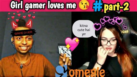 Indian Gamer Girl Loves Me 😍 On Omegle Part 2 Ad Fam Youtube