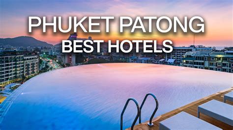 Top 10 Best Hotels In Patong Beach Phuket Thailand Phuket Nightlife Youtube