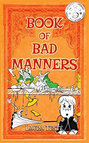 Book Of Bad Manners Book Of Bad Manners Series By Laura Teste Goodreads