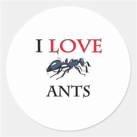 I Love Ants Classic Round Sticker Zazzle
