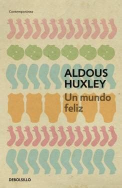 Descarga online un mundo feliz libros gratis : 46 años después de la muerte de Aldous Huxley, autor de ...