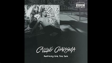 Calling Charisma Burning Like The Sun Official Audio Youtube
