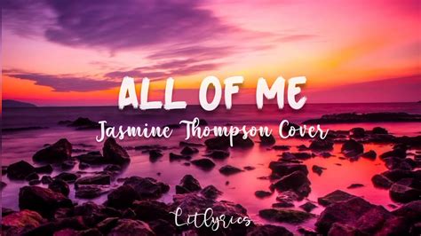 All Of Me John Legend Jasmine Thompson Cover Lyrics Youtube