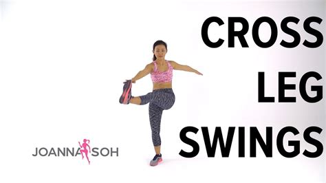 How To Do Cross Leg Swings Joanna Soh Youtube