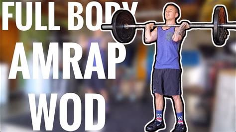 Crossfit Workout Of The Day Full Body Amrap Wod Youtube