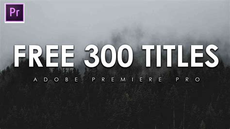 300 Free Titles Animation Templates For Premiere Pro Mogrt File