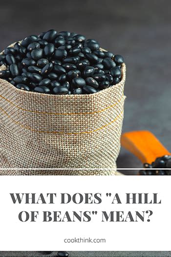 We did not find results for: What Does "A Hill Of Beans Mean?" - CookThink