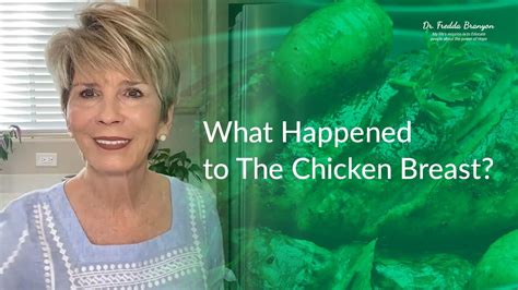 What Happened To The Chicken Breast Dr Fredda Branyon Youtube