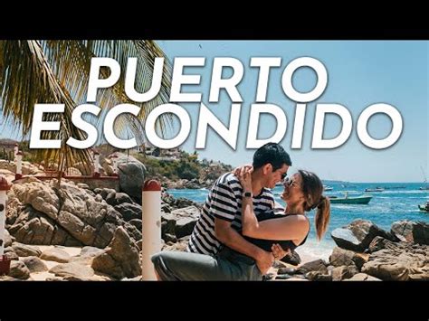 Descubriendo Puerto Escondido Oaxaca Oaxaca Gu A De Viaje Episodio