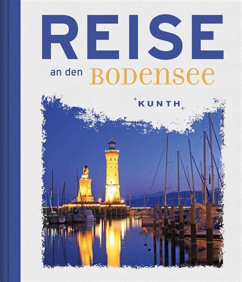 Das Schwäbische Meer Zum Buch Reise An Den Bodensee Madere