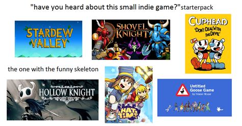 Have You Heard Of This Small Indie Game Starterpack R