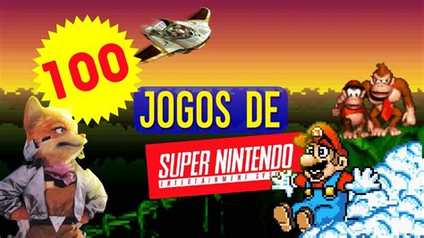 Os 100 Melhores Jogos De Super Nintendo Clube Do Vídeo Game