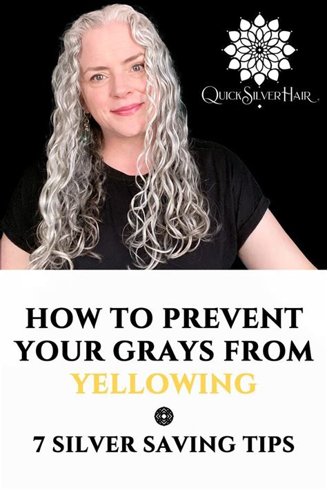 Prevent Yellowing Of Gray Hair 7 Silver Saving Tips