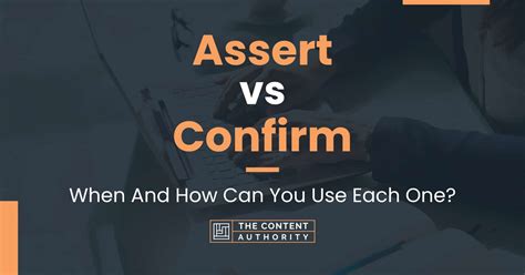 Assert Vs Confirm When And How Can You Use Each One