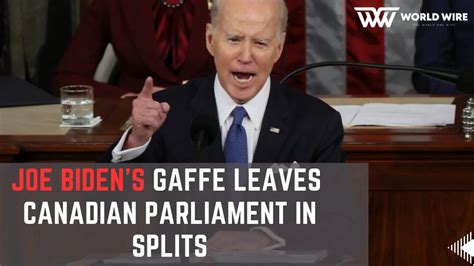 Joe Bidens Gaffe Leaves Canadian Parliament In Splits World Wire