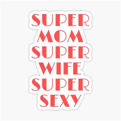super sexy mom wife super sexy happy mother day t sticker for sale by hanaassi51 redbubble