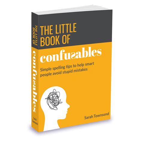 13 Common Confusables And How To Get Them Right First Time Sarah Townsend Editorial